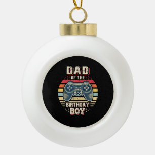 Dad of the Birthday Boy Matching Video Gamer Birth Ceramic Ball Christmas Ornament