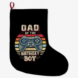 Dad of the Birthday Boy Matching Video Gamer Birth Large Christmas Stocking