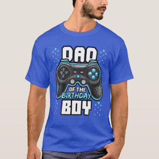 Dad Of The Birthday Boy Matching Video Gamer Birth T-Shirt