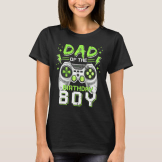 Dad of the Birthday Boy Matching Video Gamer Birth T-Shirt