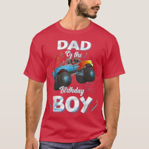 Dad Of The Birthday Boy Monster Truck Bday Men Dad T-Shirt