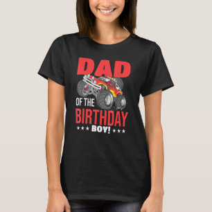 Dad Of The Birthday Boy Monster Truck Birthday Par T-Shirt