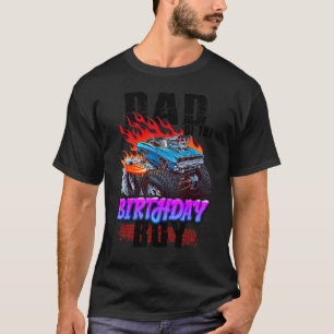 Dad Of The Birthday Boy Monster Truck Blaze Car B T-Shirt