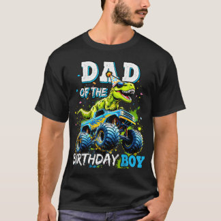 Dad Of The Birthday Boy Monster Truck Dinosaur T-Shirt