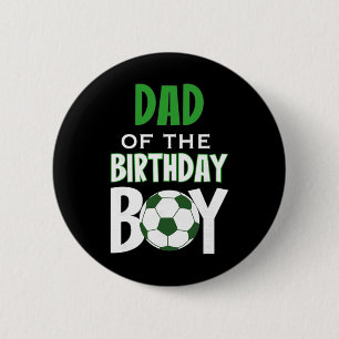 Dad Of The Birthday Boy Soccer Mum  6 Cm Round Badge