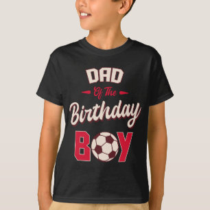 Dad Of The Birthday Boy Soccer Player Bday Party T-Shirt