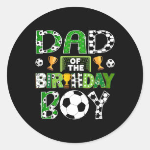 Dad Of The Birthday Boy Soccer Player Game Day Classic Round Sticker