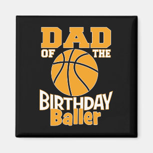 Dad Of The Birthday Byller Bysketbyll Themed Party Magnet