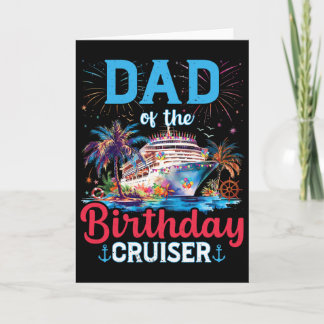 Dad Of The Birthday Cruiser Funny Cruise Birthday  Card