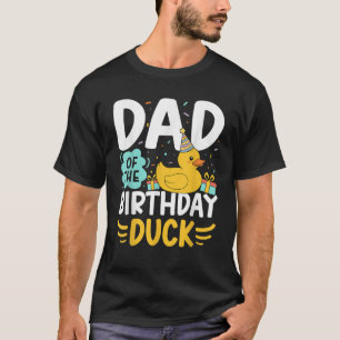 Dad Of The Birthday Duck Boy Rubber Duck Bday Fami T-Shirt