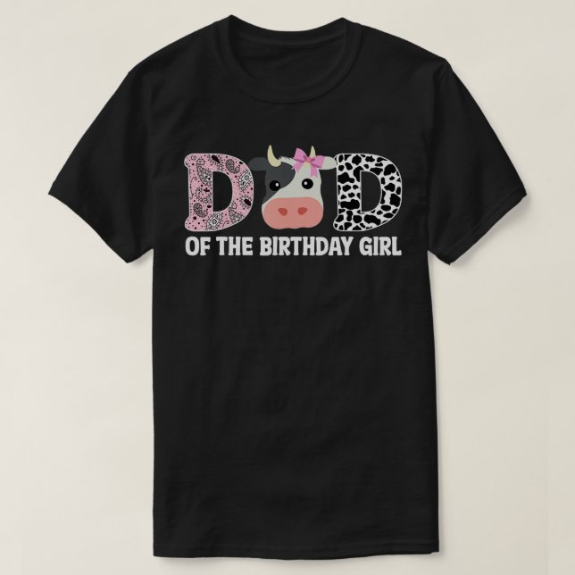 Dad of The Birthday For Girl Cow Farm 1st Birthday T-Shirt (Design Front)