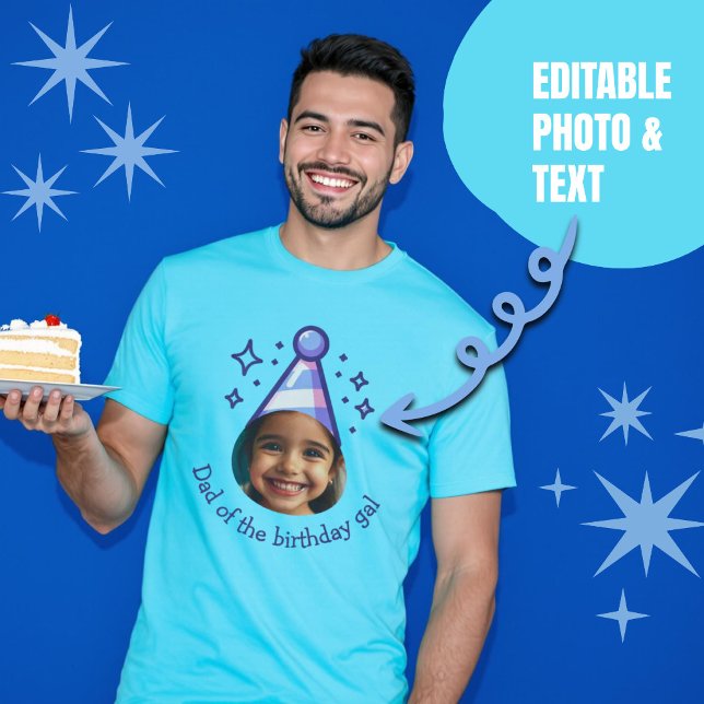 Dad of the Birthday Gal Custom Photo Party Hat T-Shirt (Dad of the Birthday Gal Custom Photo Party Hat T-Shirt.)