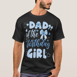 Dad Of The Birthday Girl Bow Blue Cute Matching T-Shirt