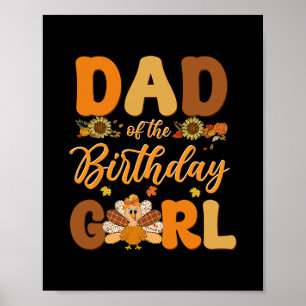 Dad Of The Birthday Girl Bow Thanksgiving B-day Pa Poster