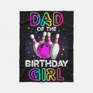 Dad Of The Birthday Girl Bowler Kid Bowling Party Fleece Blanket