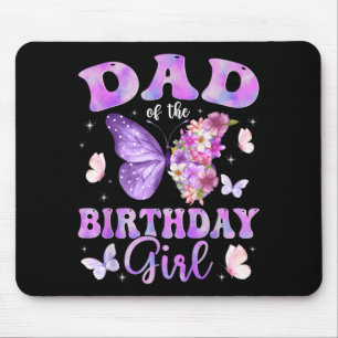 Dad of The Birthday Girl Butterfly Party Matching Mouse Pad