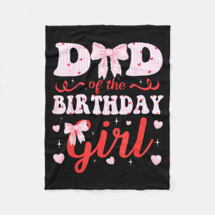 Dad of the birthday girl coquette bow family fleece blanket