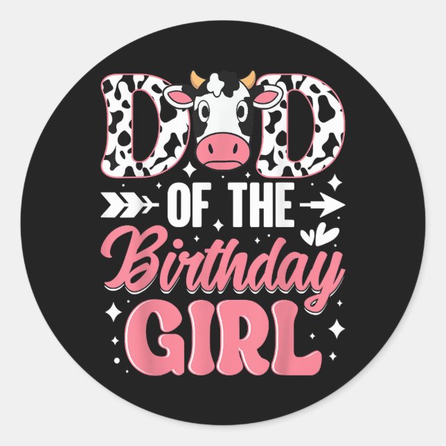 Dad Of The Birthday Girl Cow Father Daddy Classic Round Sticker (Front)