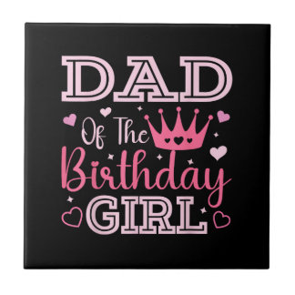 Dad of The Birthday Girl Cute Pink Matching Family Tile
