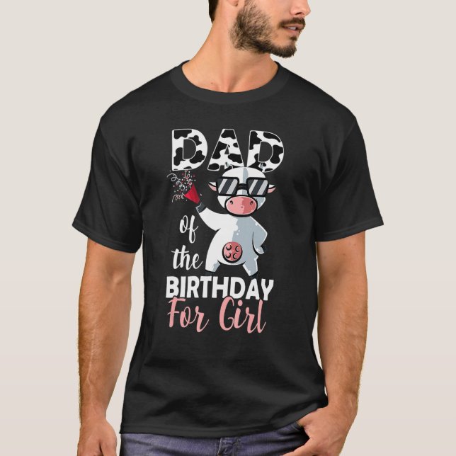 Dad Of The Birthday Girl Family Cow  First Bday Pa T-Shirt (Front)