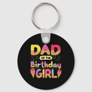 Dad Of The Birthday Girl Family Ice Cream Fathers Key Ring