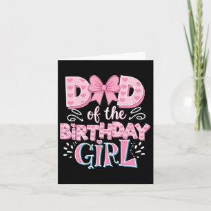 Dad Of The Birthday Girl Family Pink Coquette Bow  Card