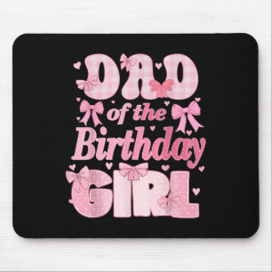 Dad Of The Birthday Girl Family Pink Coquette Bow  Mouse Pad