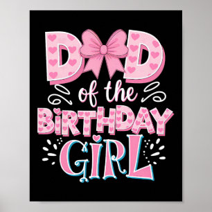 Dad Of The Birthday Girl Family Pink Coquette Bow Poster