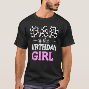 Dad Of The Birthday Girl Farm Cow Daddy Papa T-Shirt