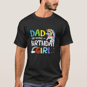 Dad Of The Birthday Girl Funny Dabbing Unicorn Mum T-Shirt