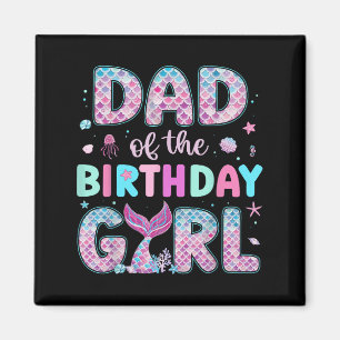 Dad Of The Birthday Girl Funny Mermaid Birthday Fa Magnet