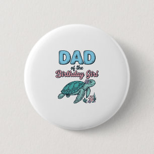 Dad of the Birthday Girl Sea Turtle Vintage Shirt 6 Cm Round Badge