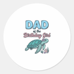 Dad of the Birthday Girl Sea Turtle Vintage Shirt  Classic Round Sticker