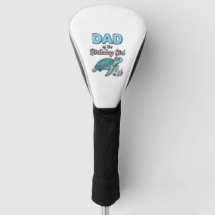 Dad of the Birthday Girl Sea Turtle Vintage Shirt  Golf Head Cover
