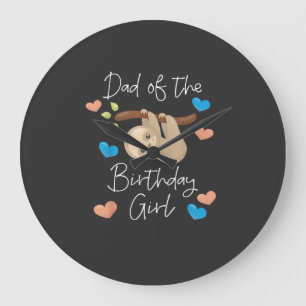 Dad of the Birthday Girl Sloth B-Day Party Matchin Large Clock