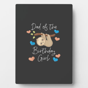 Dad of the Birthday Girl Sloth B-Day Party Matchin Plaque