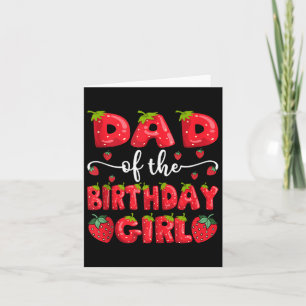 Dad Of The Birthday Girl Strawberry Family Matchin Card