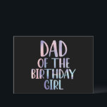 Dad of the Birthday Girl Tie Dye Colourful Bday  Invitation<br><div class="desc">Dad of the Birthday Girl Tie Dye Colourful Bday</div>