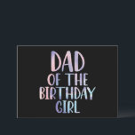 Dad of the Birthday Girl Tie Dye Colourful Bday  Invitation<br><div class="desc">Dad of the Birthday Girl Tie Dye Colourful Bday</div>