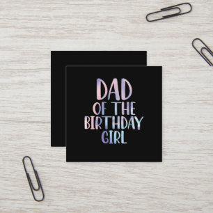 Dad of the Birthday Girl Tie Dye Colourful Bday  Square Business Card