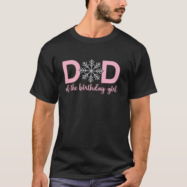 Dad Of The Birthday Girl Winter Onederland 1st Bir T-Shirt (Front)