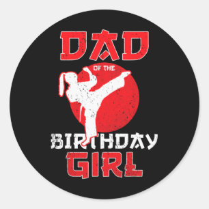 Dad Of The Birthday Karate Taekwondo Girl Martial Classic Round Sticker