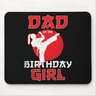 Dad Of The Birthday Karate Taekwondo Girl Martial  Mouse Pad