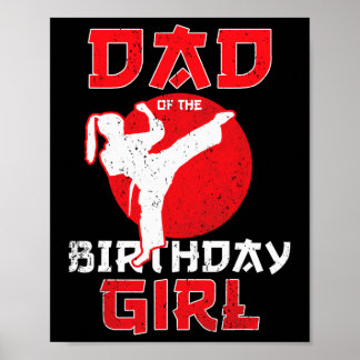 Dad Of The Birthday Karate Taekwondo Girl Martial  Poster