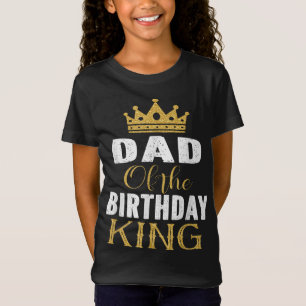 Dad Of The Birthday King Boys Bday Party Gift For T-Shirt