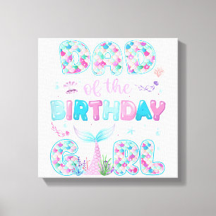 Dad Of The Birthday Mermaid Girl Family Matching P Canvas Print