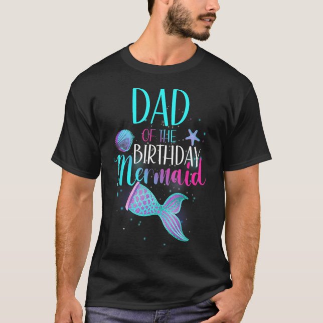 Dad Of The Birthday Mermaid Matching Family Birthd T-Shirt (Front)