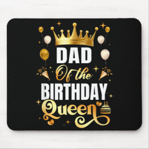 Dad Of The Birthday Queen Funny Matching Birthday Mouse Pad