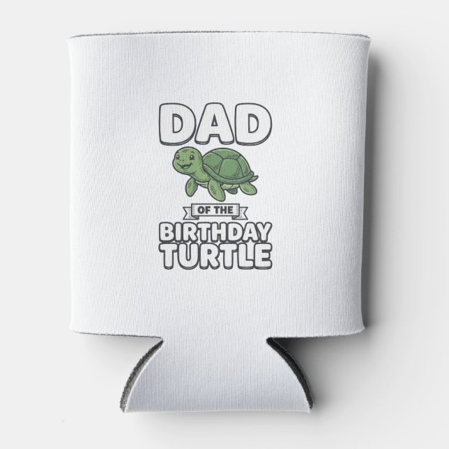 Dad of the Birthday Turtle Funny Turtle Dad Design Can Cooler (Front)