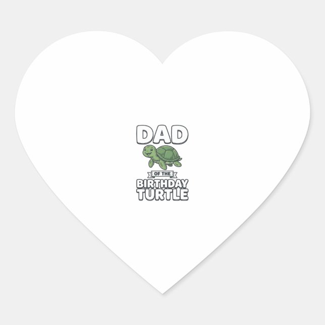 Dad of the Birthday Turtle Funny Turtle Dad Design Heart Sticker (Front)